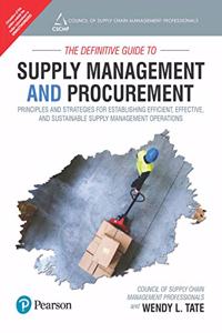 The Definitive Guide to Supply Management and Procurement: Principles and Strategies for Establishing Efficient, Effective, and Sustainable Supply ... | First Edition Published by Pearson