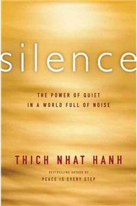 Silence: The Power of Quiet in a World Full of Noise