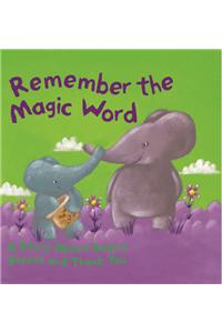 Remember The Magic Word