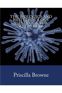 Biologics and Biotechnology Handbook for Engineers