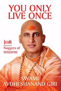 You Only Live Once: 108 Nuggets of Wisdom