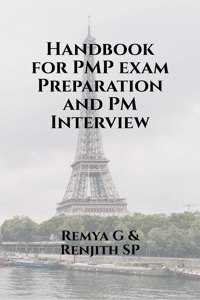 Handbook For Pmp Exam Preparation And Pm Interview: Project Managers Handbook