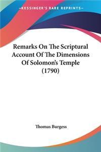 Remarks On The Scriptural Account Of The Dimensions Of Solomon's Temple (1790)