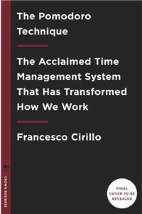 Pomodoro Technique: The Acclaimed Time-Management System That Has Transformed How We Work