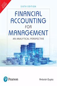 Financial Accounting for Management: An Analytical Perspective | Sixth Edition | By Pearson