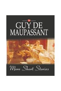 More Guy De Maupassant Short Stories