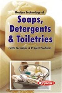 Modern Technology of Soaps, Detergents & Toiletries (with Formulae & Project Profiles) 4th Revised Edition