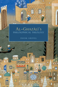 Al-Ghazali's Philosophical Theology