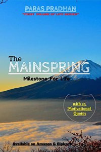 THE MAINSPRING: Milestone For Life