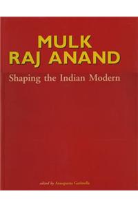 Mulk Raj Anand: Shaping the Indian Modern