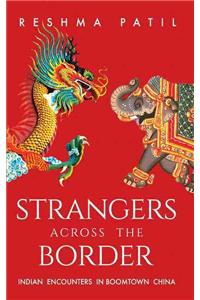 Strangers Across the Border: Indian Encounters in Boomtown China