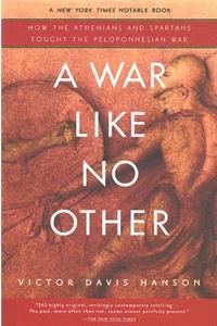 A War Like No Other: How the Athenians and Spartans Fought the Peloponnesian War