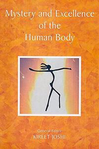 Mystery and excellence of the human body : an exploration