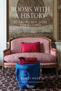 Rooms with History: Interiors and Their Inspirations