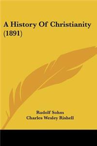 History Of Christianity (1891)