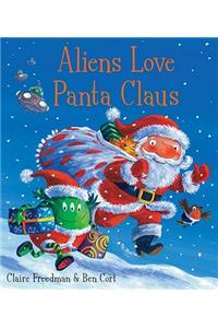 Aliens Love Panta Claus