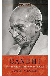 Gandhi: His Life and Message for the World