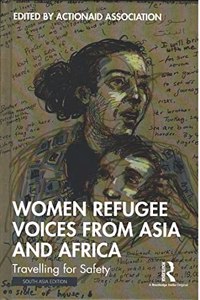 Women Refugee Voices from Asia and Africa: Travelling for Safety