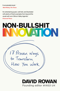 Non-Bullshit Innovation: Radical Ideas from the World's Smartest Minds