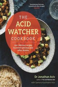 The Acid Watcher Cookbook