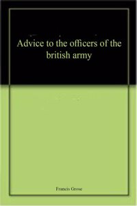 Advice To The Officers Of The British Army