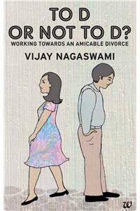 To D Or Not To D Working Towards An Amicable Divorce