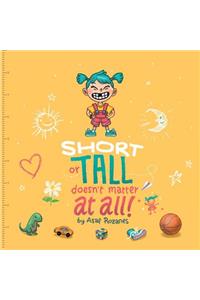 Short Or Tall Doesn't Matter At All