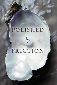 Polished by Friction