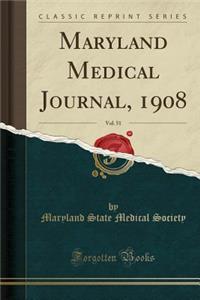 Maryland Medical Journal, 1908, Vol. 51 (Classic Reprint)