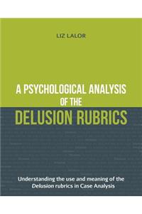 Psychological Analysis of the Delusion Rubrics