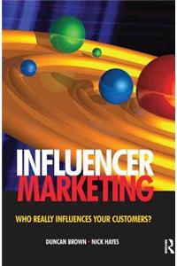 Influencer Marketing: Who Really Influences Your Customers?