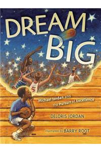 Dream Big: Michael Jordan and the Pursuit of Excellence