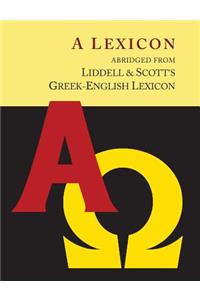 Liddell and Scott's Greek-English Lexicon, Abridged [Oxford Little Liddell with Enlarged Type for Easier Reading]