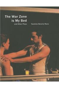 War Zone Is My Bed and Other Plays: And Other Plays