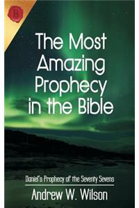 Most Amazing Prophecy in the Bible