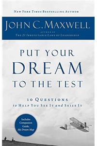 Put Your Dream to the Test: 10 Questions to Help you See it and Seize it