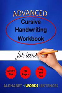 Advanced Cursive Handwriting Workbook for teens