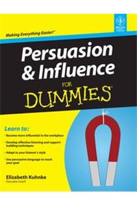 PERSUASION & INFLUENCE FOR DUMMIES