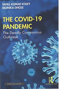 The Covid-19 Pandemic: The Deadly Coronavirus Outbreak