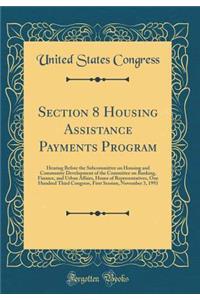 Section 8 Housing Assistance Payments Program: Hearing Before the Subcommittee on Housing and Community Development of the Committee on Banking, Finance, and Urban Affairs, House of Representatives, One Hundred Third Congress, First Session, Novemb