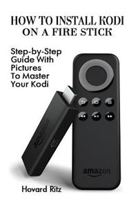 How To Install Kodi On A Fire Stick