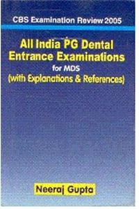 CBS Examination Review 2005 All India PG Dental Entrance Examinations: for MDS (with Explanations and References)