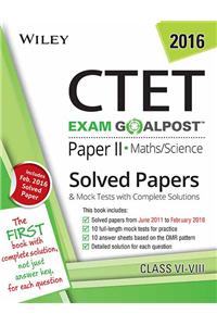 Wiley's CTET, Paper II, Maths / Science: Solved Papers & Mock Tests with Complete Solutions