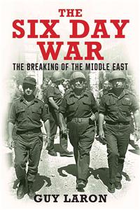 The The Six-Day War Six-Day War: The Breaking of the Middle East: The Breaking of the Middle East