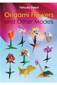 Origami Flowers and Other Models