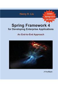 Spring 4 for Developing Enterprise Applications: An End-to-End Approach