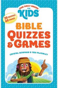 Our Daily Bread for Kids: Bible Quizzes & Games