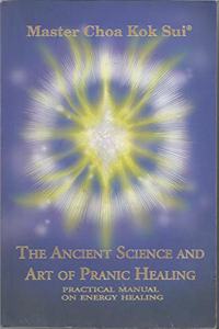 The Ancient Science and Art of Pranic Healing