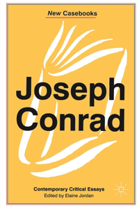 Joseph Conrad: Heart of Darkness, the Secret Agent and Nostromo