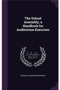 School Assembly, a Handbook for Auditorium Exercises